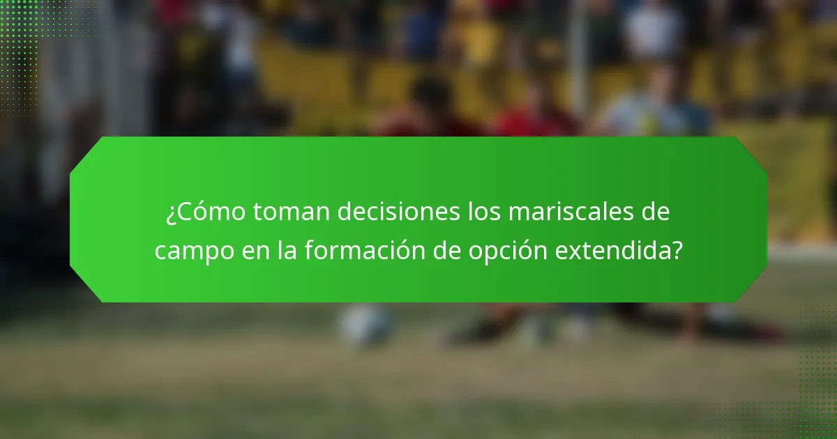 ¿Cómo toman decisiones los mariscales de campo en la formación de opción extendida?
